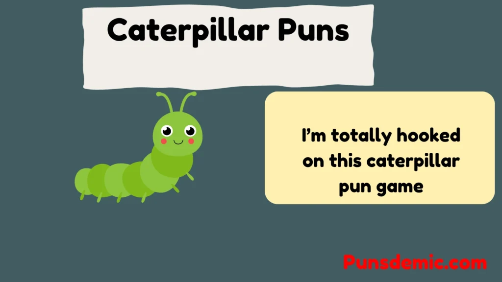 Caterpillar Puns