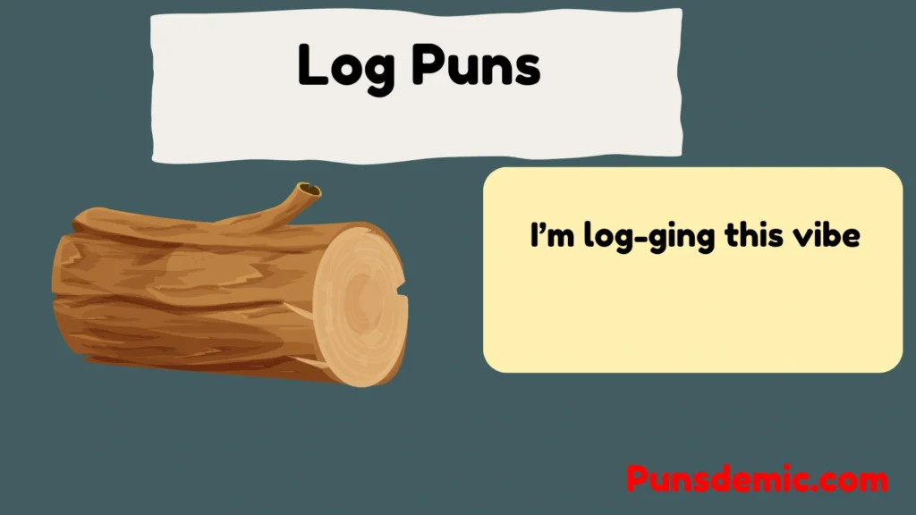 Log Puns 