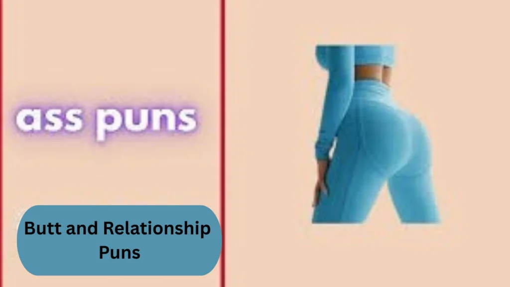 Butt and Relationship Puns